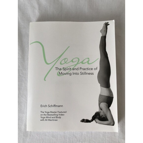 Yoga: The Spirit and Practice of Moving into Stillness by Erich Schiffmann - Picture 1 of 7